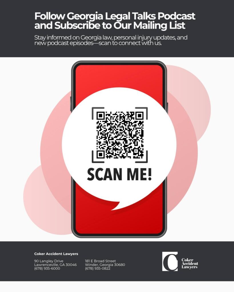 QR code to subscribe to Georgia Legal Talks Podcast and email list by Coker Accident Lawyers, promoting updates on Georgia personal injury law and new podcast episodes.